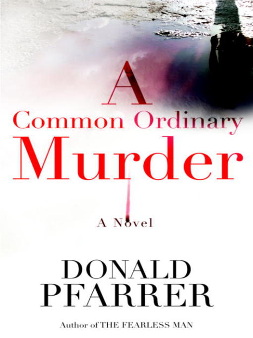 Title details for A Common Ordinary Murder by Donald Pfarrer - Available